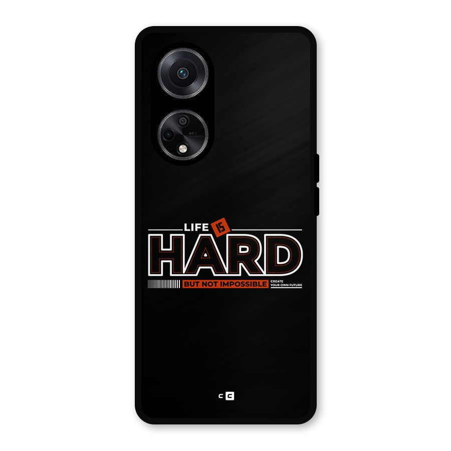 Life Is Hard Metal Back Case for Oppo F23