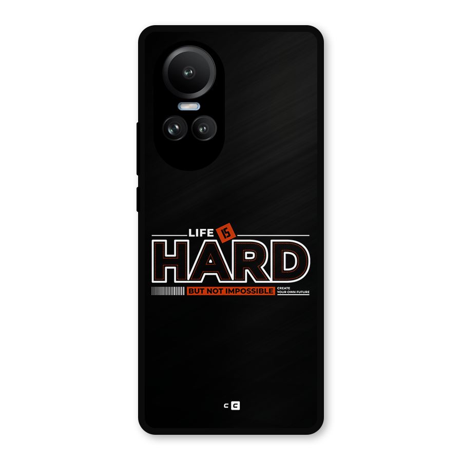 Life Is Hard Metal Back Case for Oppo Reno10 Pro