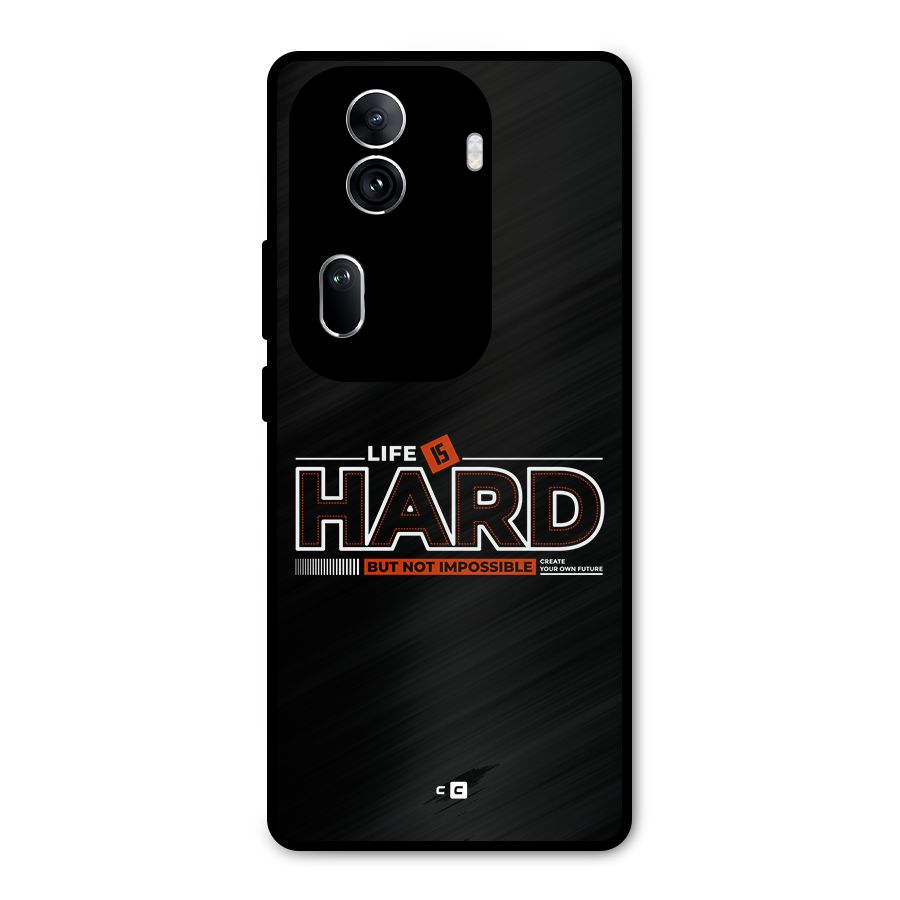 Life Is Hard Metal Back Case for Oppo Reno11 Pro 5G