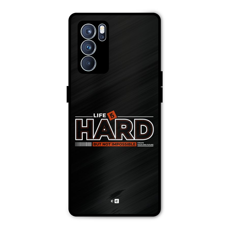 Life Is Hard Metal Back Case for Oppo Reno6 Pro 5G