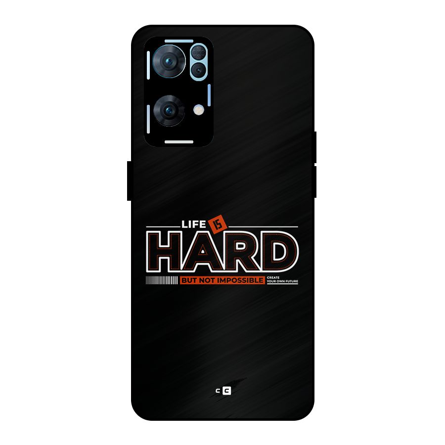 Life Is Hard Metal Back Case for Oppo Reno7 Pro 5G