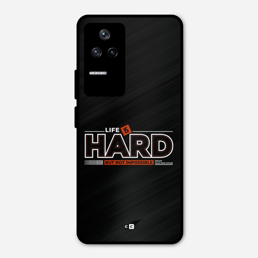 Life Is Hard Metal Back Case for Poco F4 5G