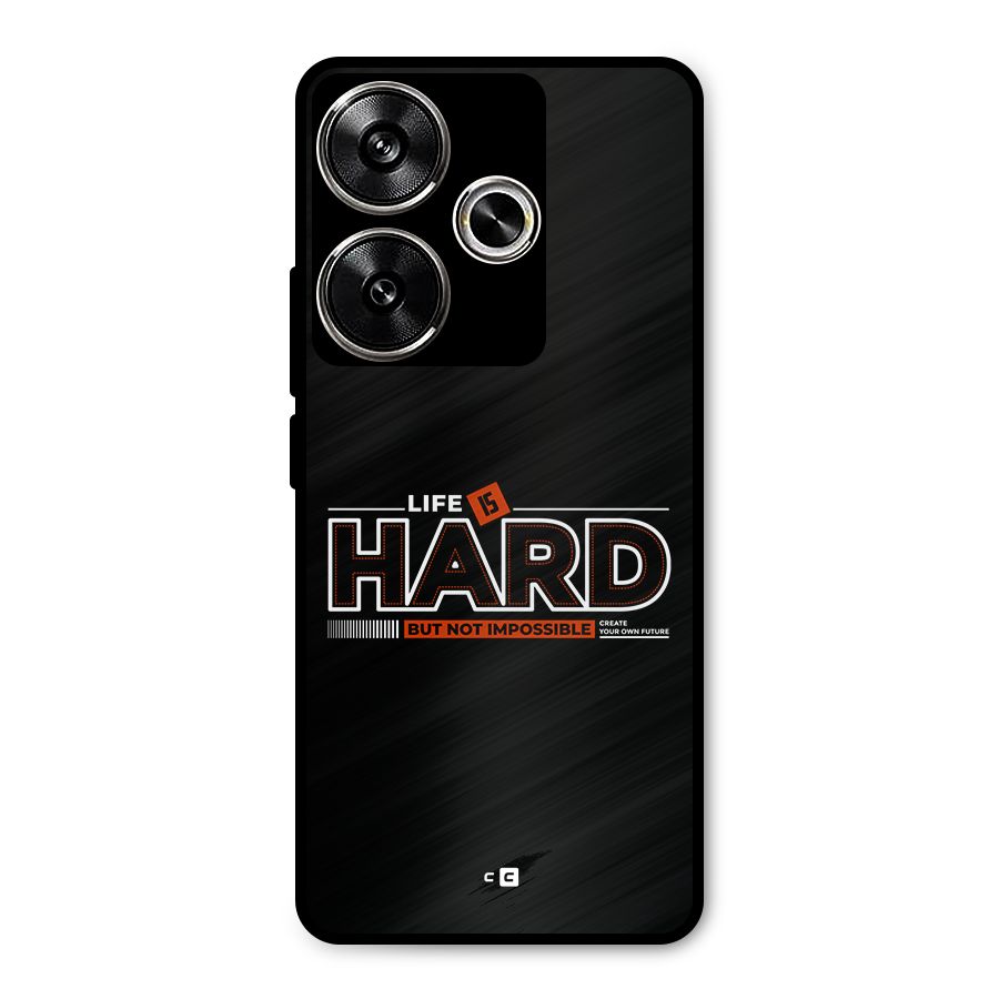 Life Is Hard Metal Back Case for Poco F6