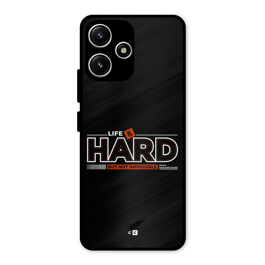 Life Is Hard Metal Back Case for Poco M6 Pro