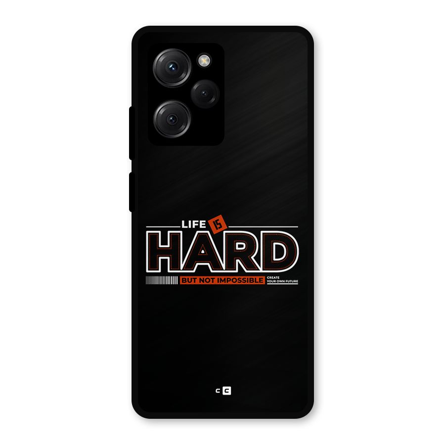 Life Is Hard Metal Back Case for Poco X5 Pro