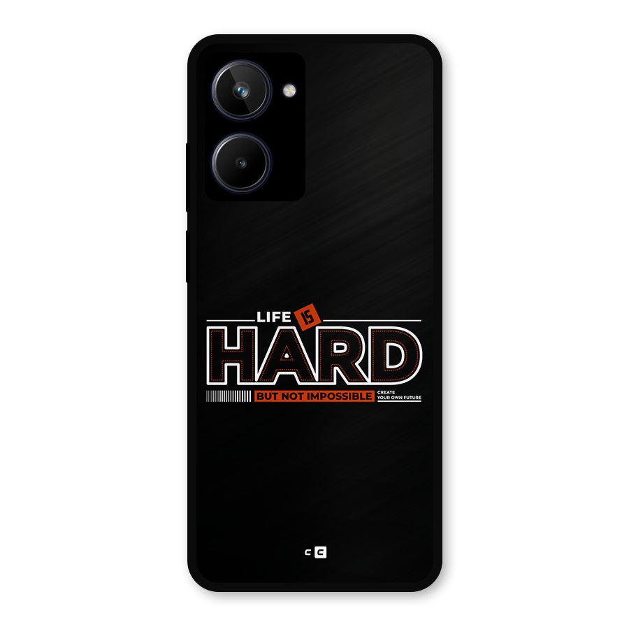 Life Is Hard Metal Back Case for Realme 10