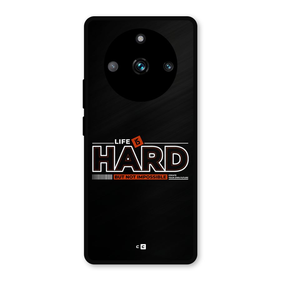 Life Is Hard Metal Back Case for Realme 11 Pro Plus