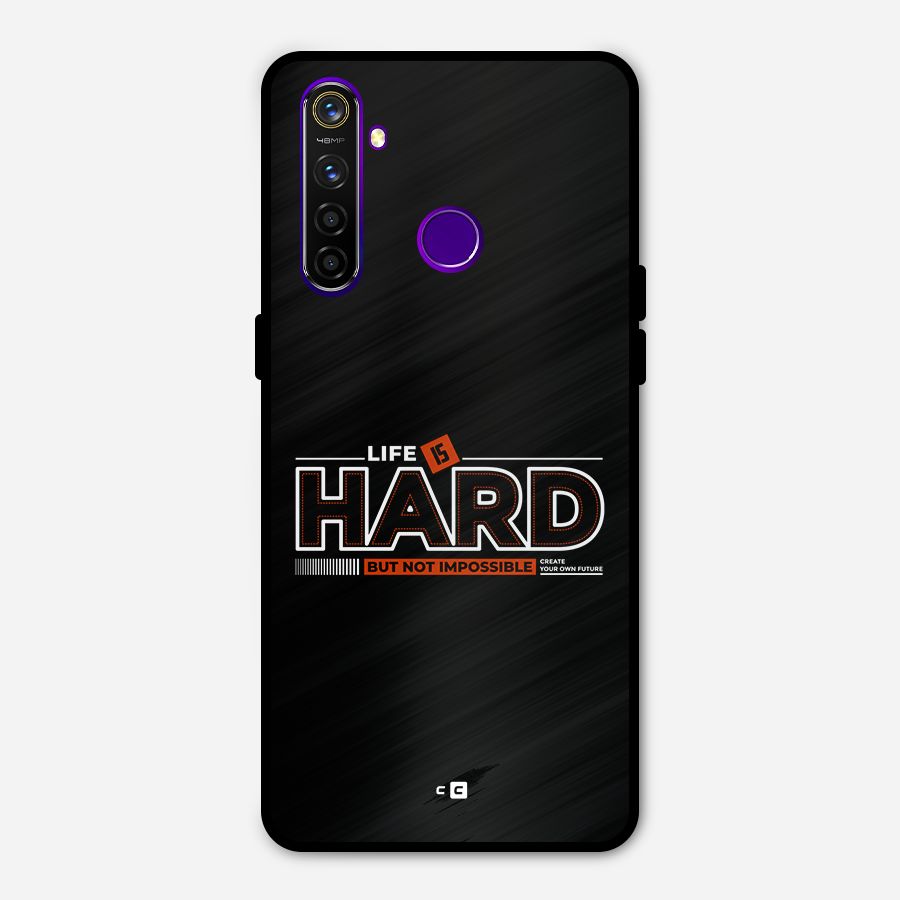 Life Is Hard Metal Back Case for Realme 5 Pro