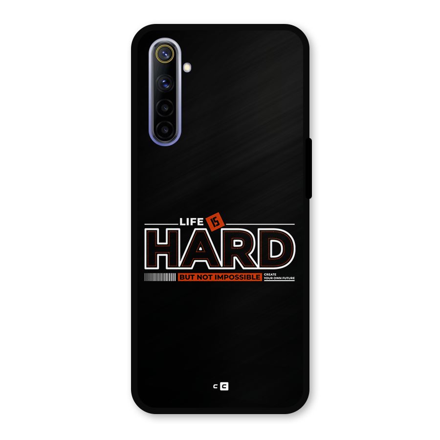 Life Is Hard Metal Back Case for Realme 6