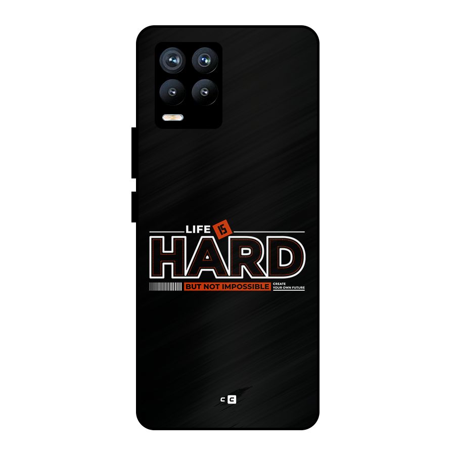Life Is Hard Metal Back Case for Realme 8