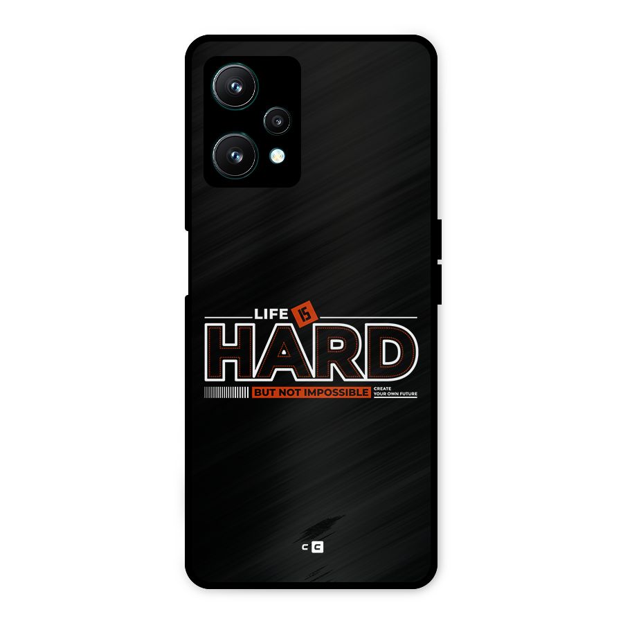 Life Is Hard Metal Back Case for Realme 9 Pro 5G