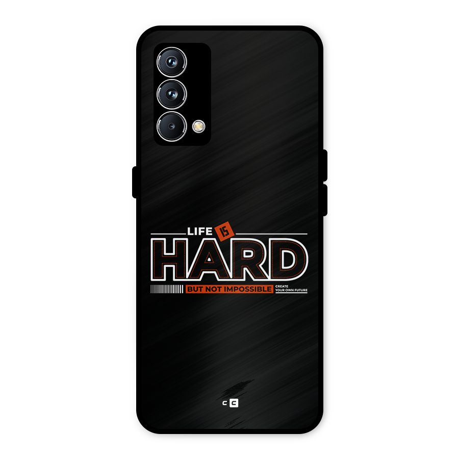 Life Is Hard Metal Back Case for Realme GT Master Edition