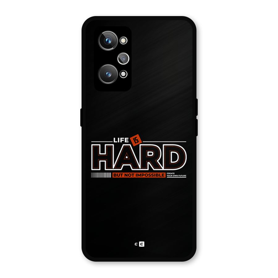 Life Is Hard Metal Back Case for Realme GT Neo 3T