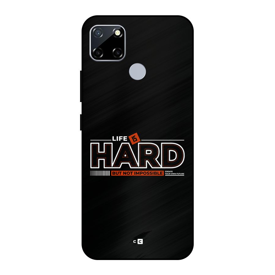 Life Is Hard Metal Back Case for Realme Narzo 30A