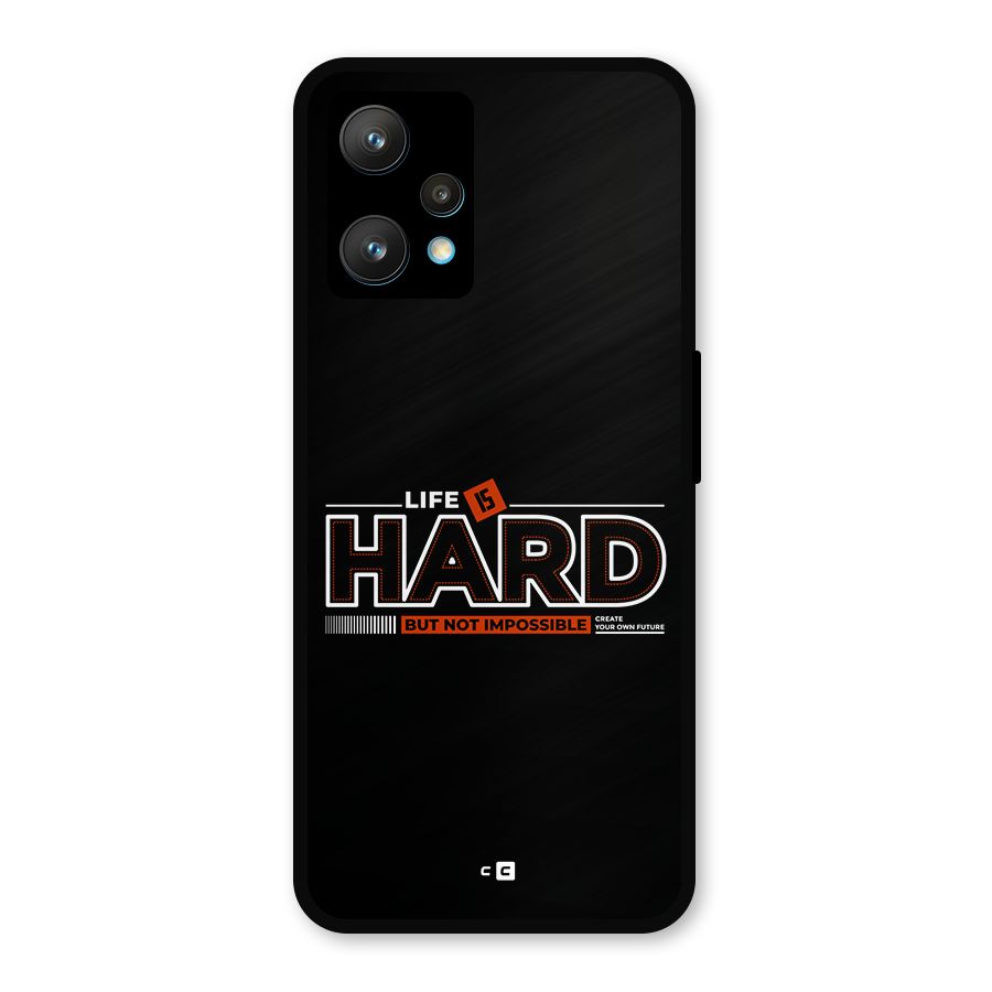 Life Is Hard Metal Back Case for Realme Narzo 50 Pro