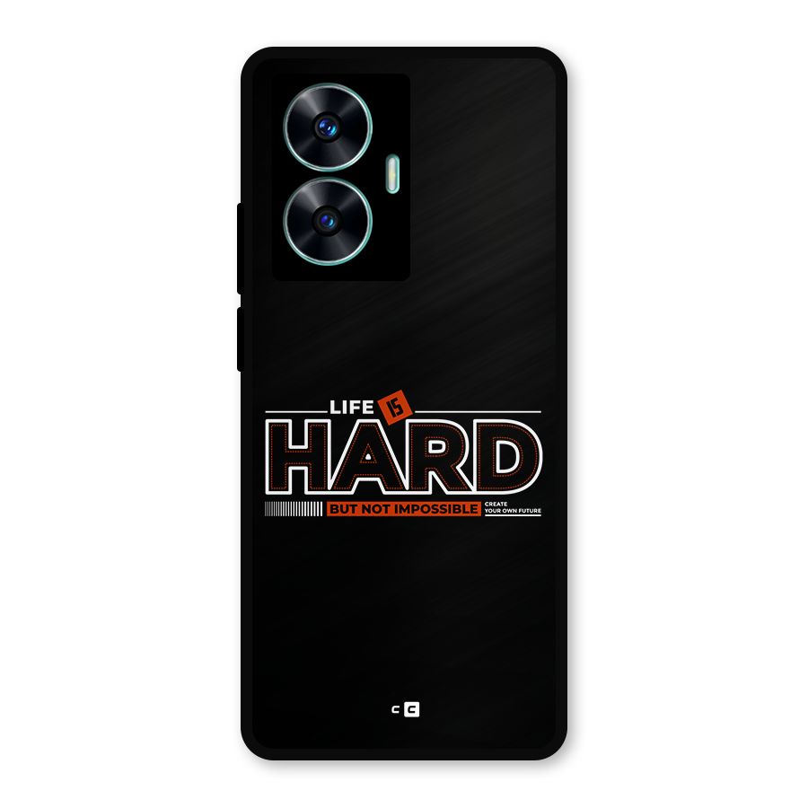 Life Is Hard Metal Back Case for Realme Narzo N55