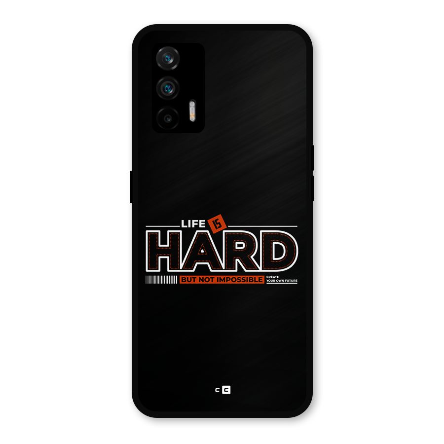 Life Is Hard Metal Back Case for Realme X7 Max