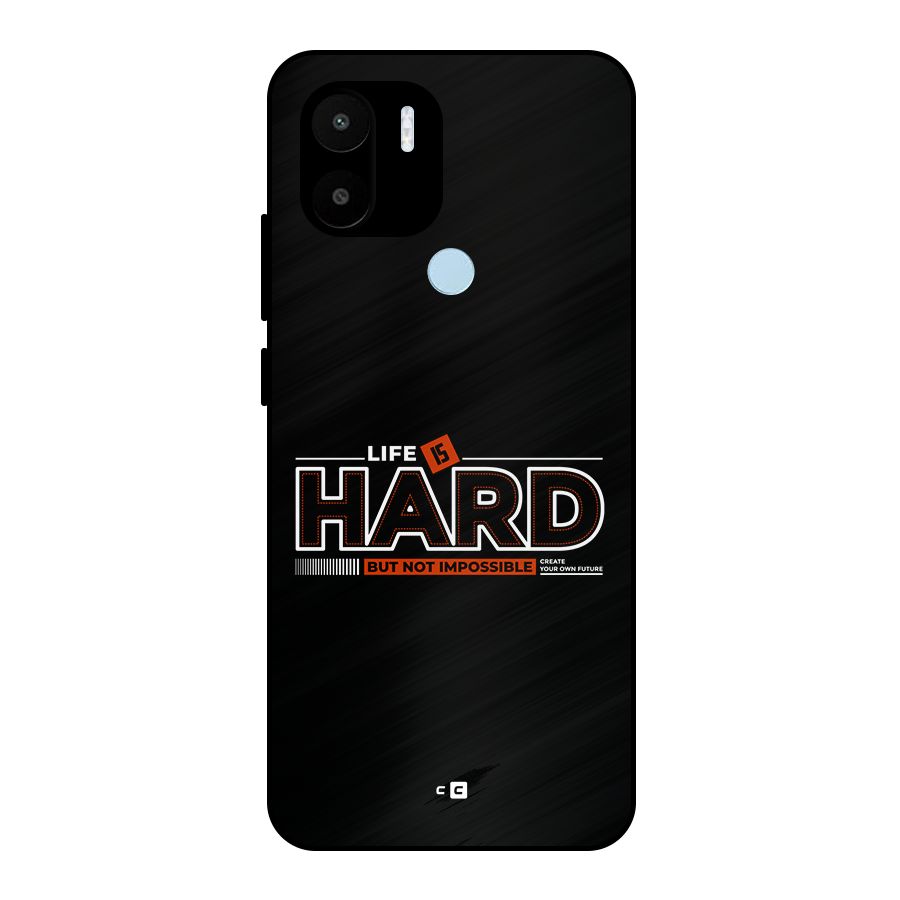 Life Is Hard Metal Back Case for Redmi A2 Plus