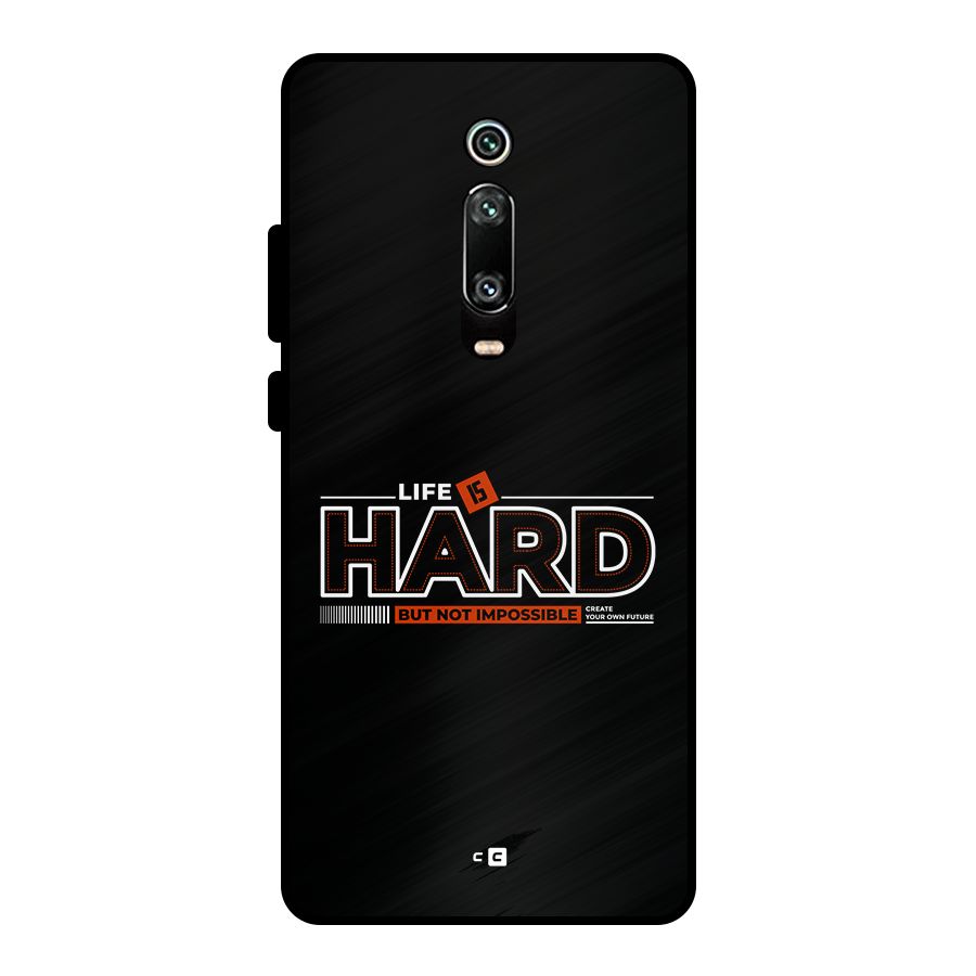 Life Is Hard Metal Back Case for Redmi K20 Pro