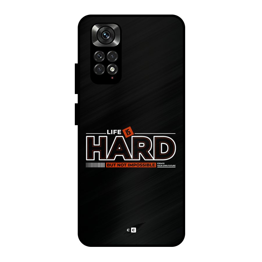 Life Is Hard Metal Back Case for Redmi Note 11 Pro