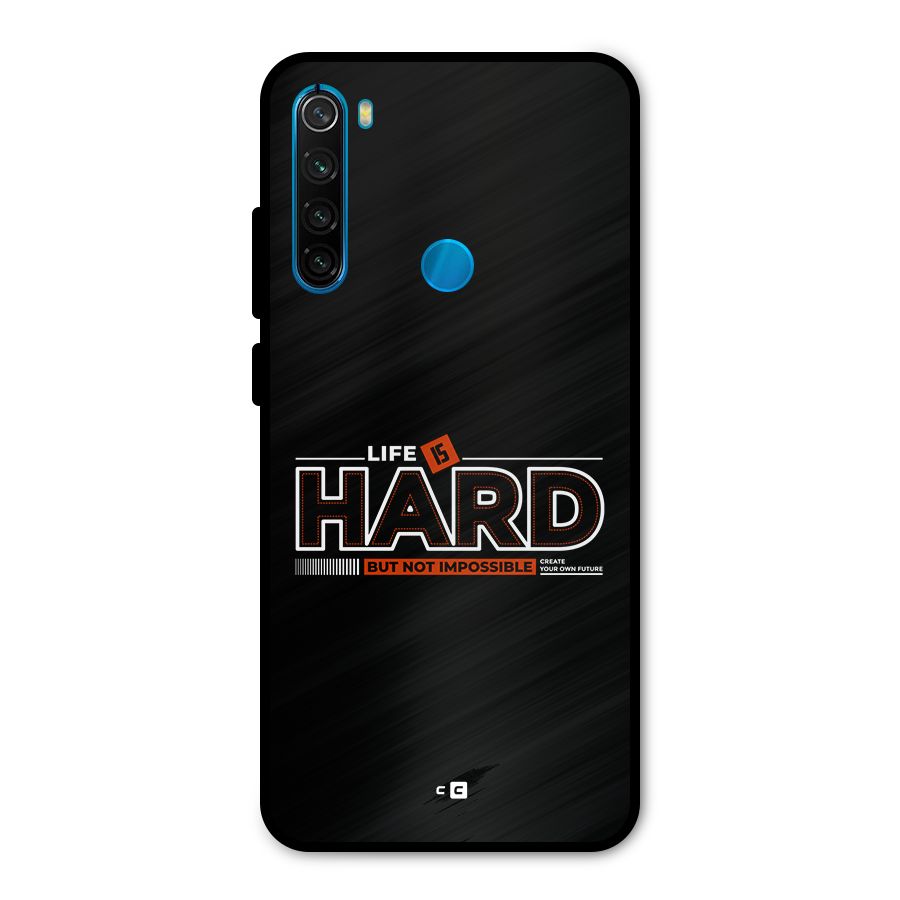 Life Is Hard Metal Back Case for Redmi Note 8
