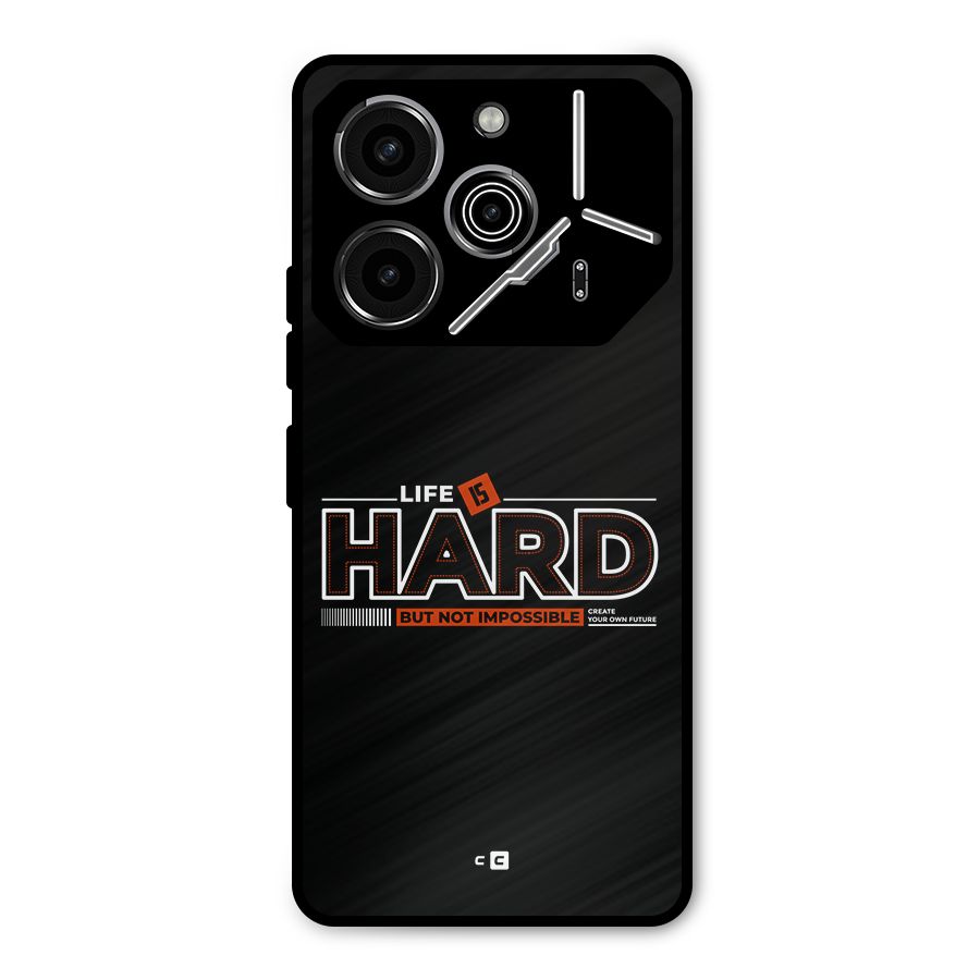 Life Is Hard Metal Back Case for Tecno Pova 6 Pro