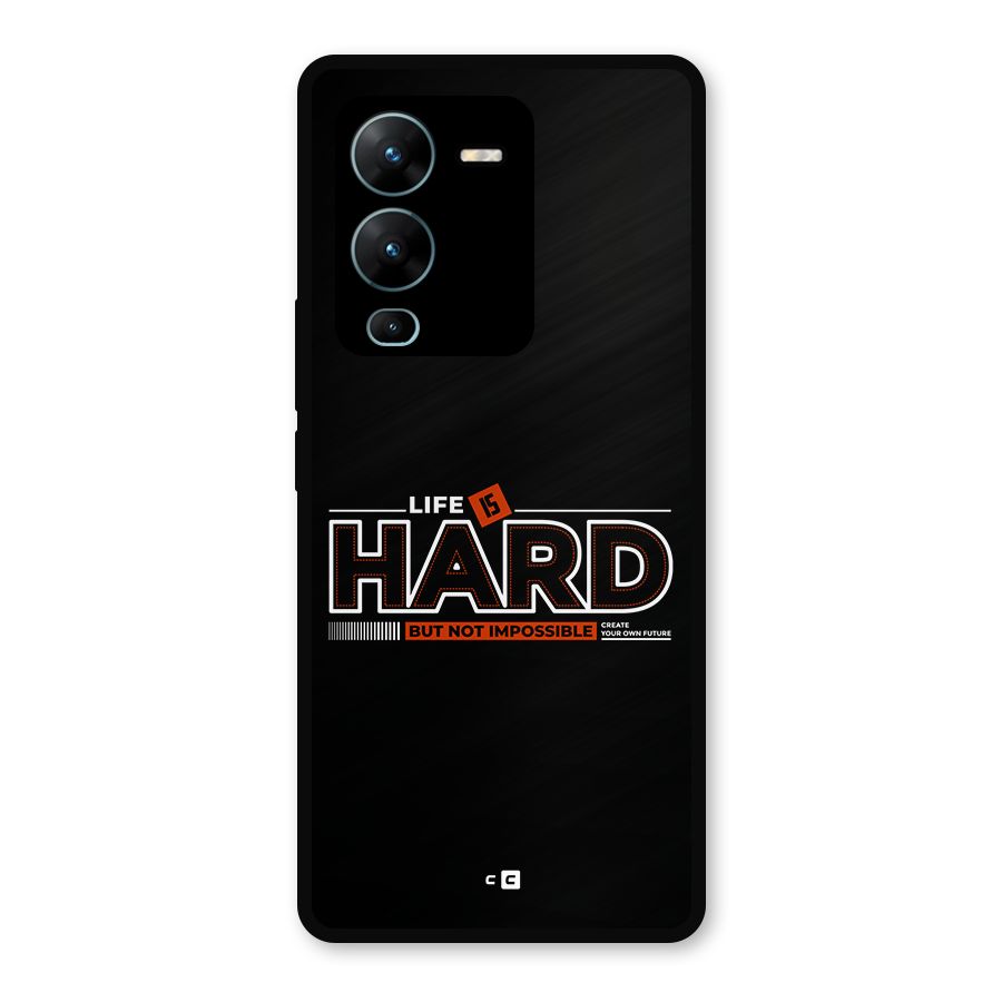 Life Is Hard Metal Back Case for Vivo V25 Pro