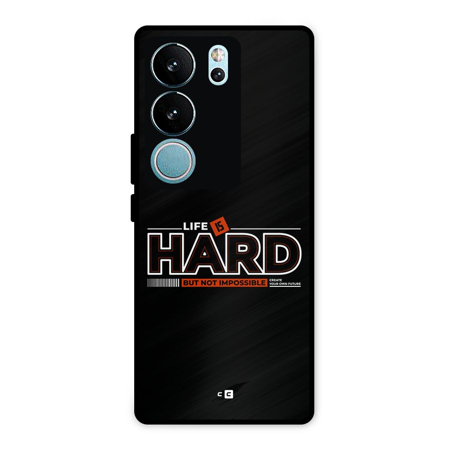 Life Is Hard Metal Back Case for Vivo V29 Pro