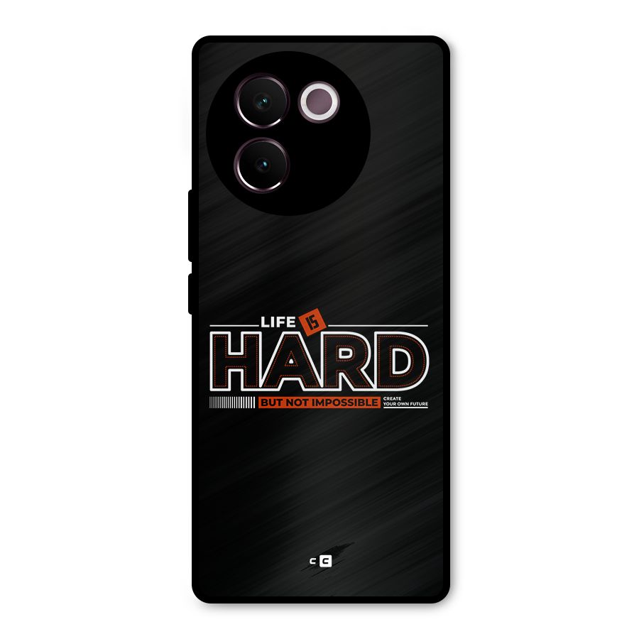 Life Is Hard Metal Back Case for Vivo V30e