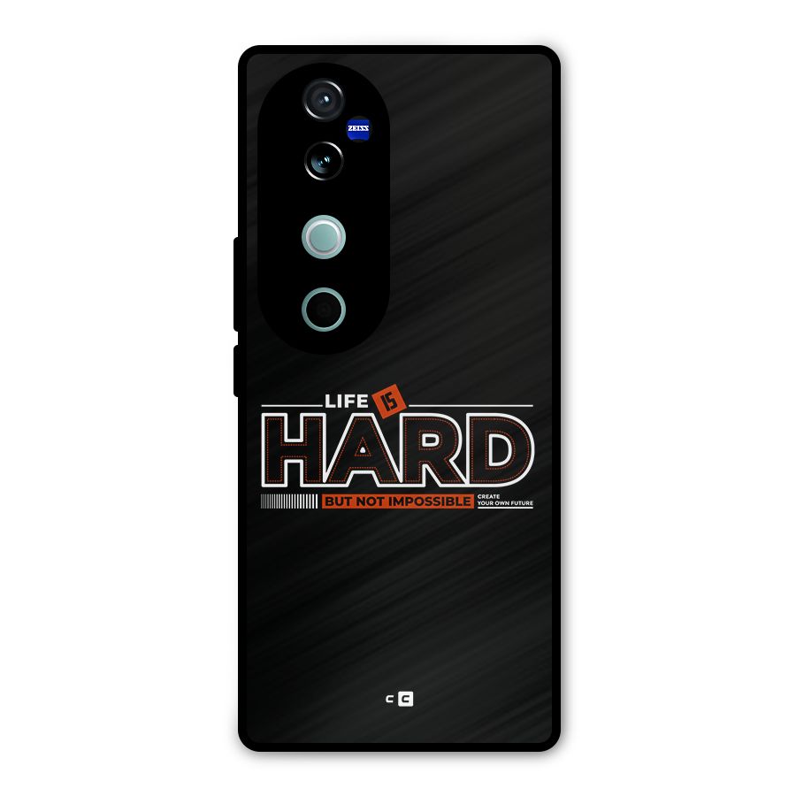 Life Is Hard Metal Back Case for Vivo V40