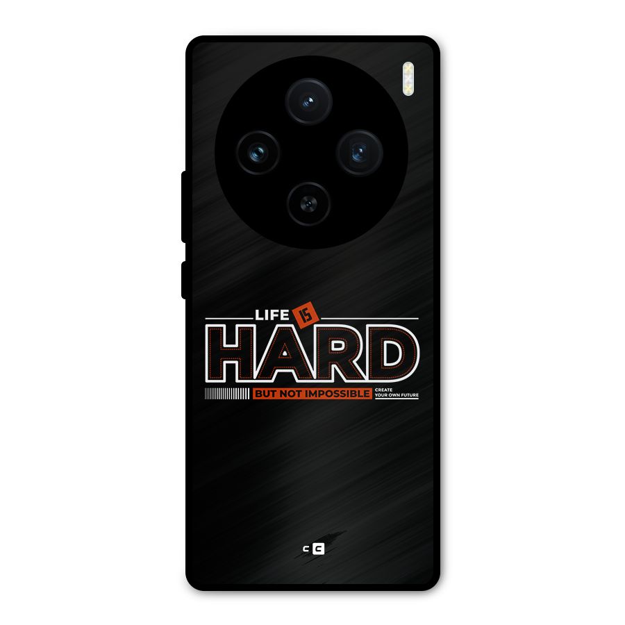 Life Is Hard Metal Back Case for Vivo X100