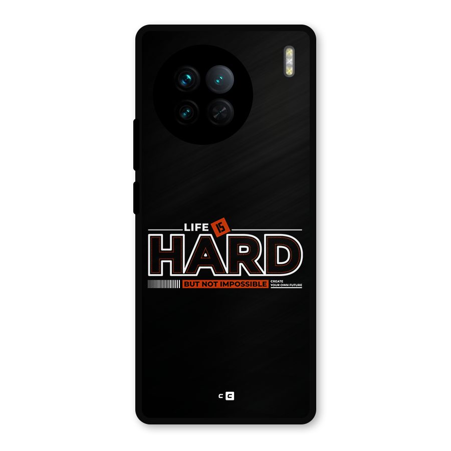 Life Is Hard Metal Back Case for Vivo X90