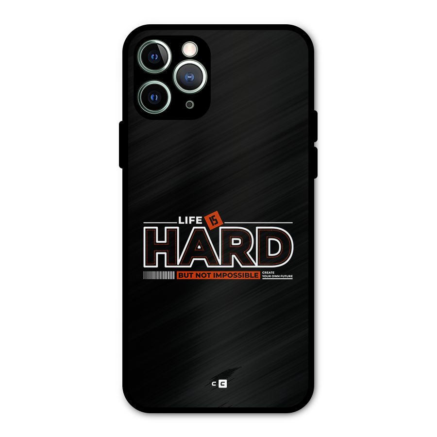 Life Is Hard Metal Back Case for iPhone 11 Pro Max