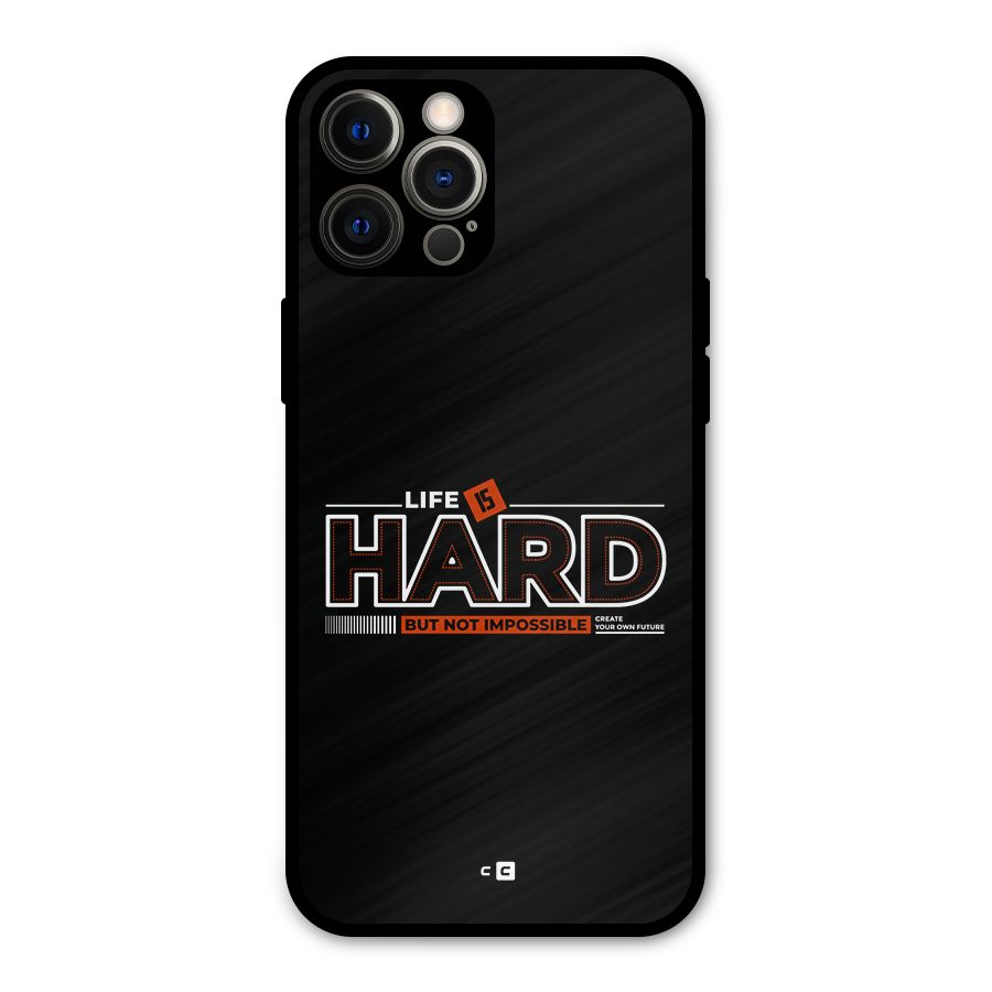 Life Is Hard Metal Back Case for iPhone 12 Pro Max