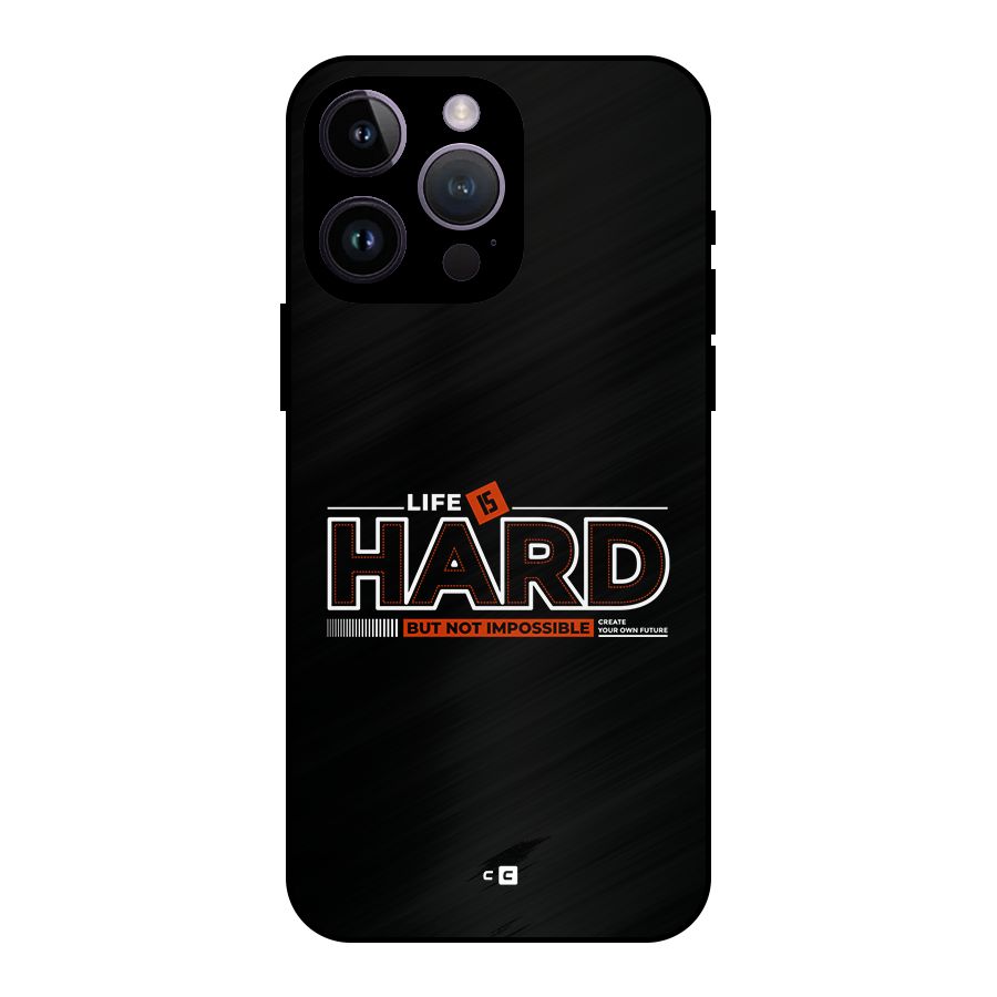 Life Is Hard Metal Back Case for iPhone 14 Pro Max