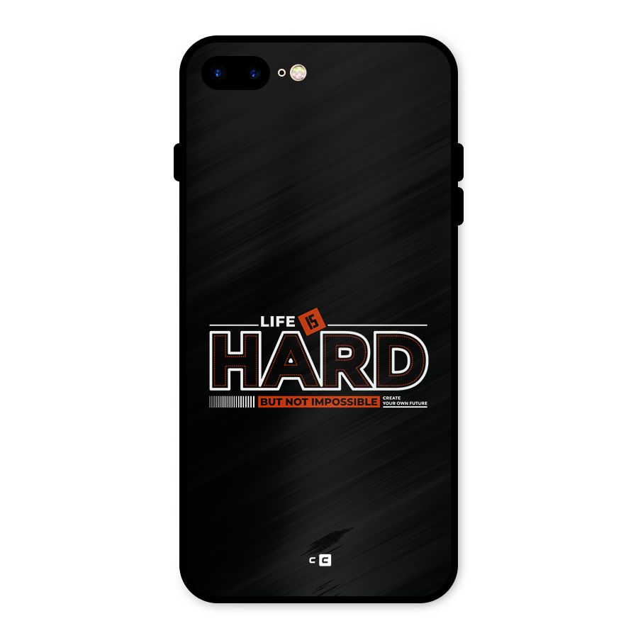 Life Is Hard Metal Back Case for iPhone 8 Plus