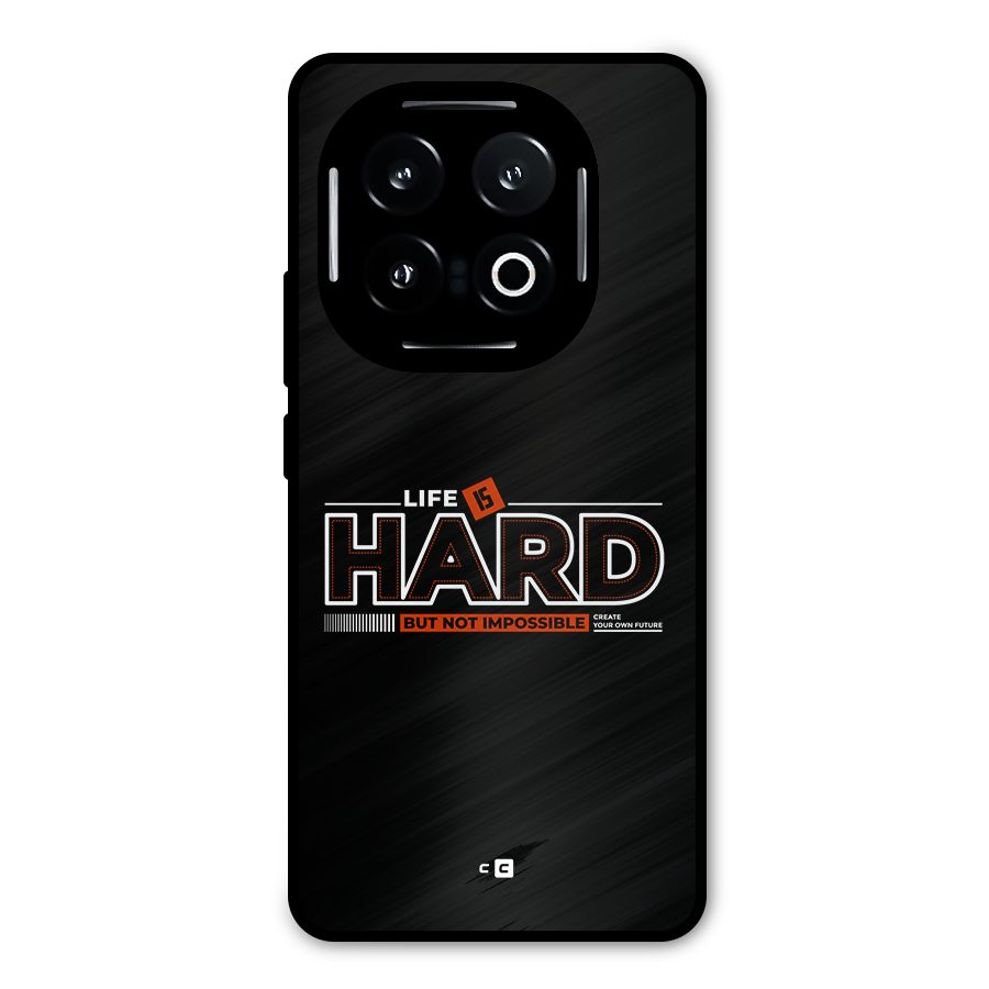 Life Is Hard Metal Back Case for iQOO 13
