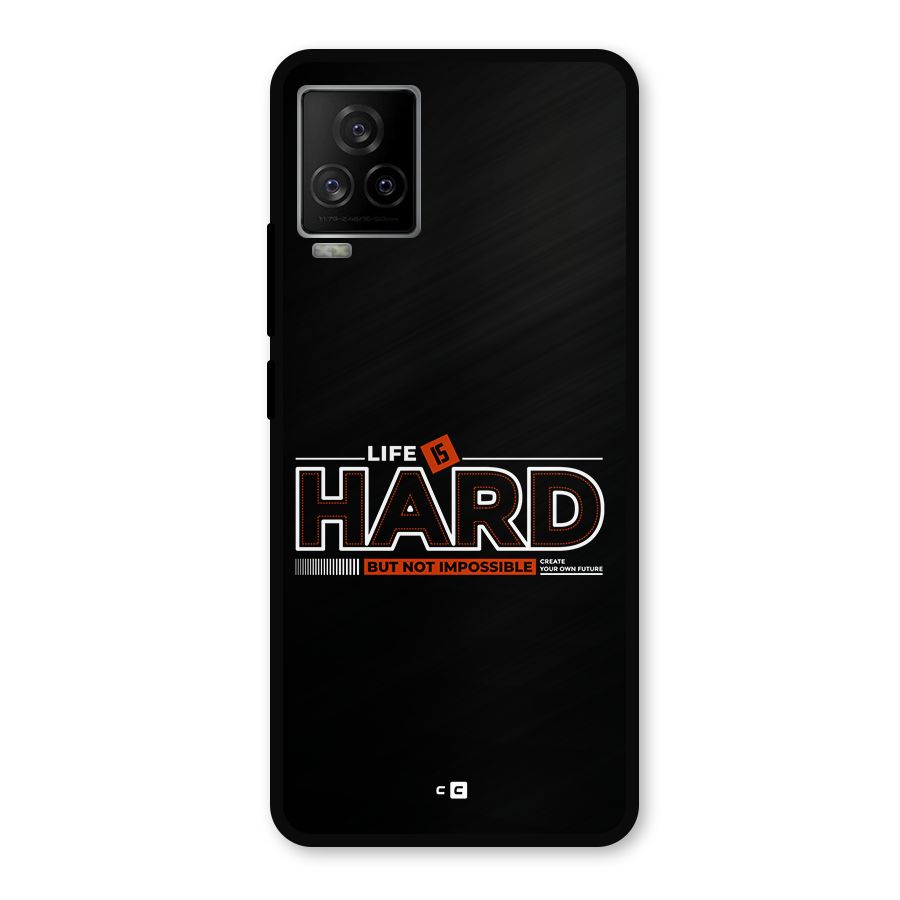 Life Is Hard Metal Back Case for iQOO 7 Legend 5G