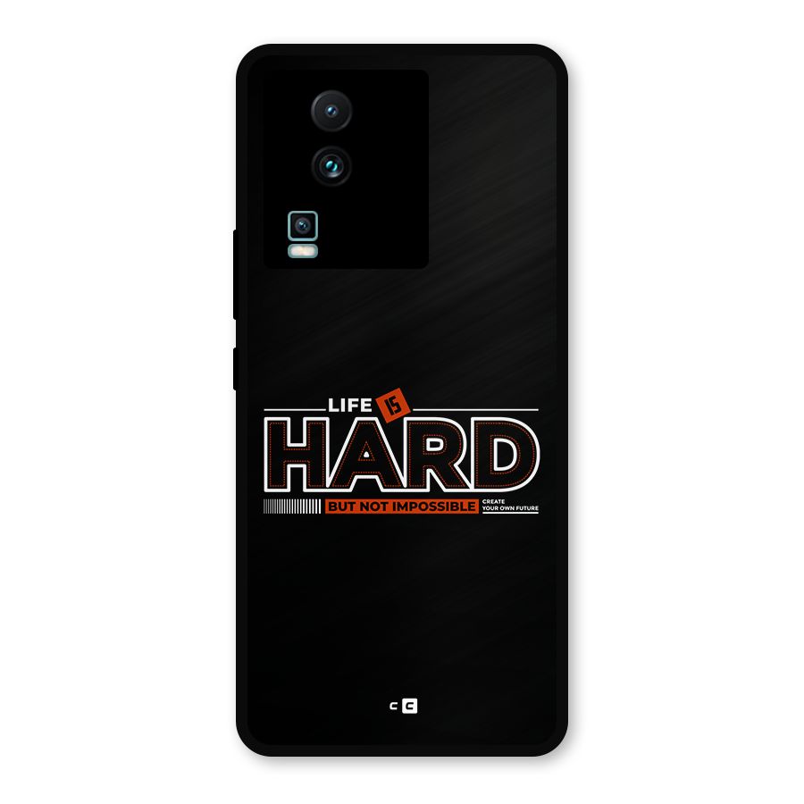 Life Is Hard Metal Back Case for iQOO Neo 7 Pro