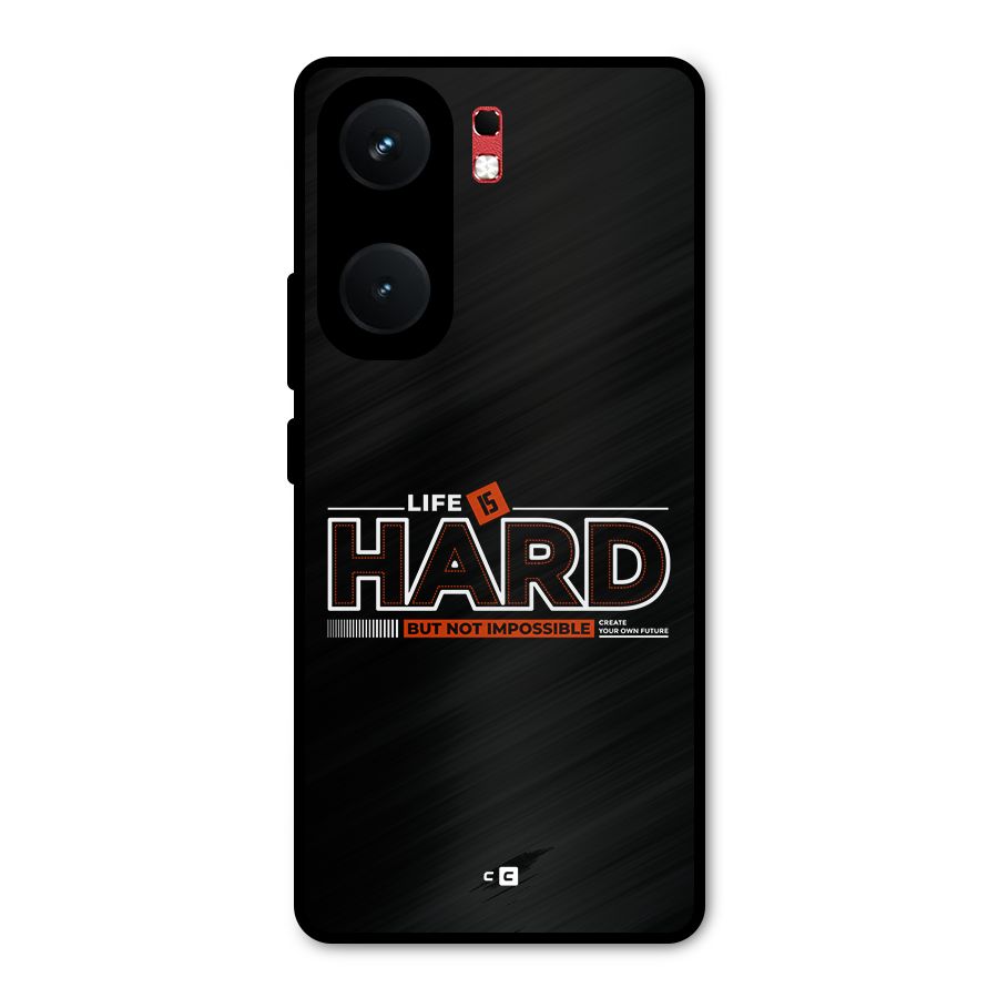 Life Is Hard Metal Back Case for iQOO Neo 9 Pro
