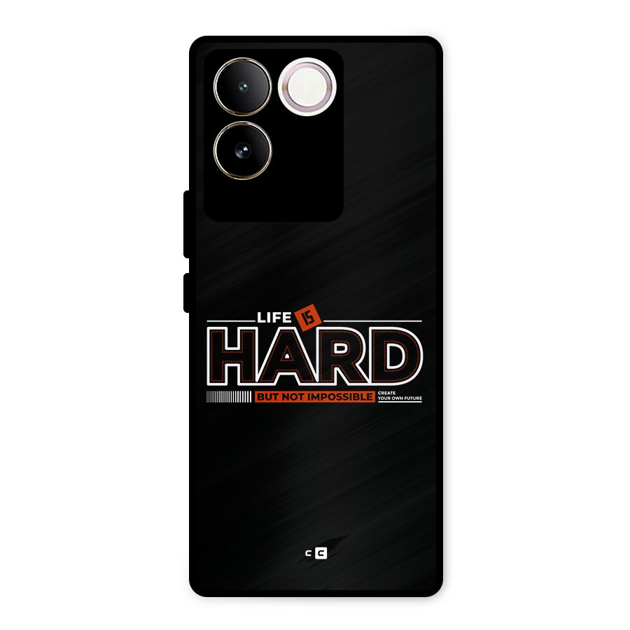 Life Is Hard Metal Back Case for iQOO Z7 Pro