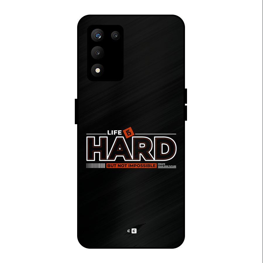 Life Is Hard Metal Back Case for realme 9 5G SE