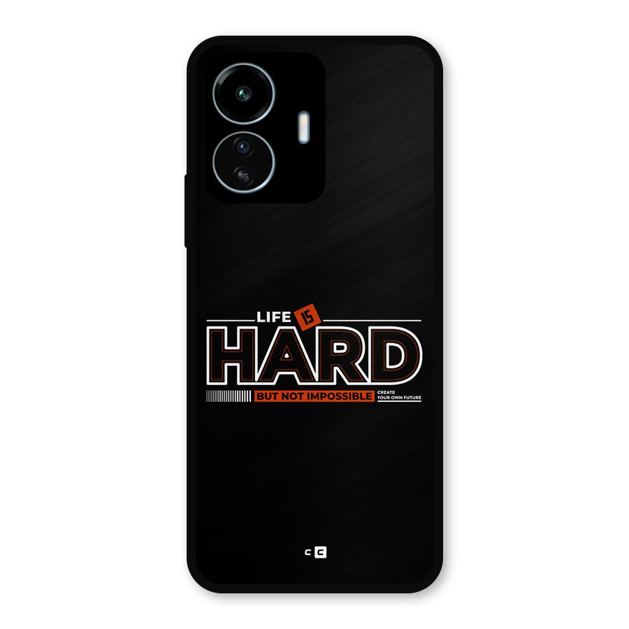 Life Is Hard Metal Back Case for vivo iQOO Z6 Lite 5G
