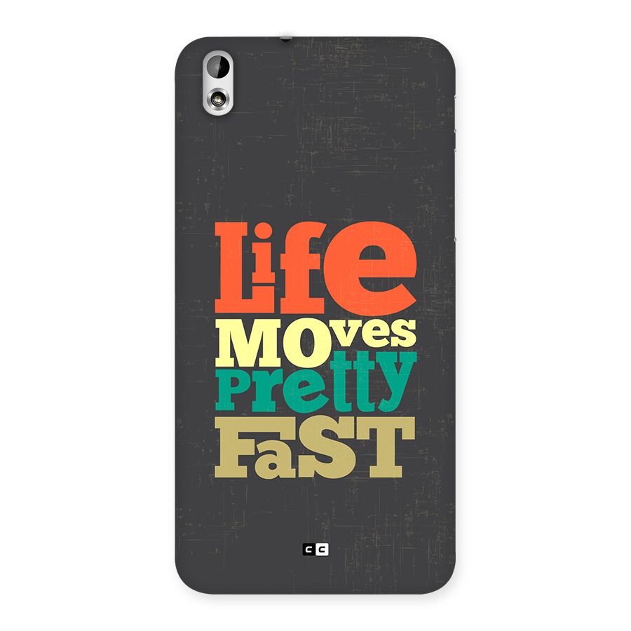Life Moves Fast Back Case for Desire 816