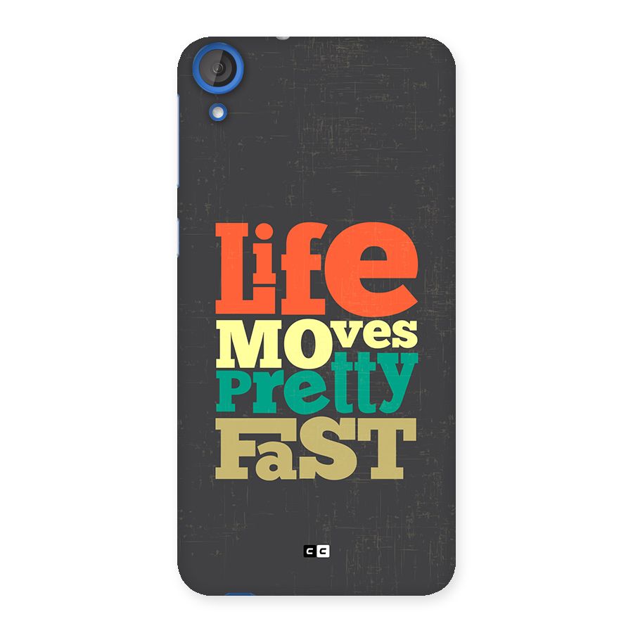 Life Moves Fast Back Case for Desire 820s