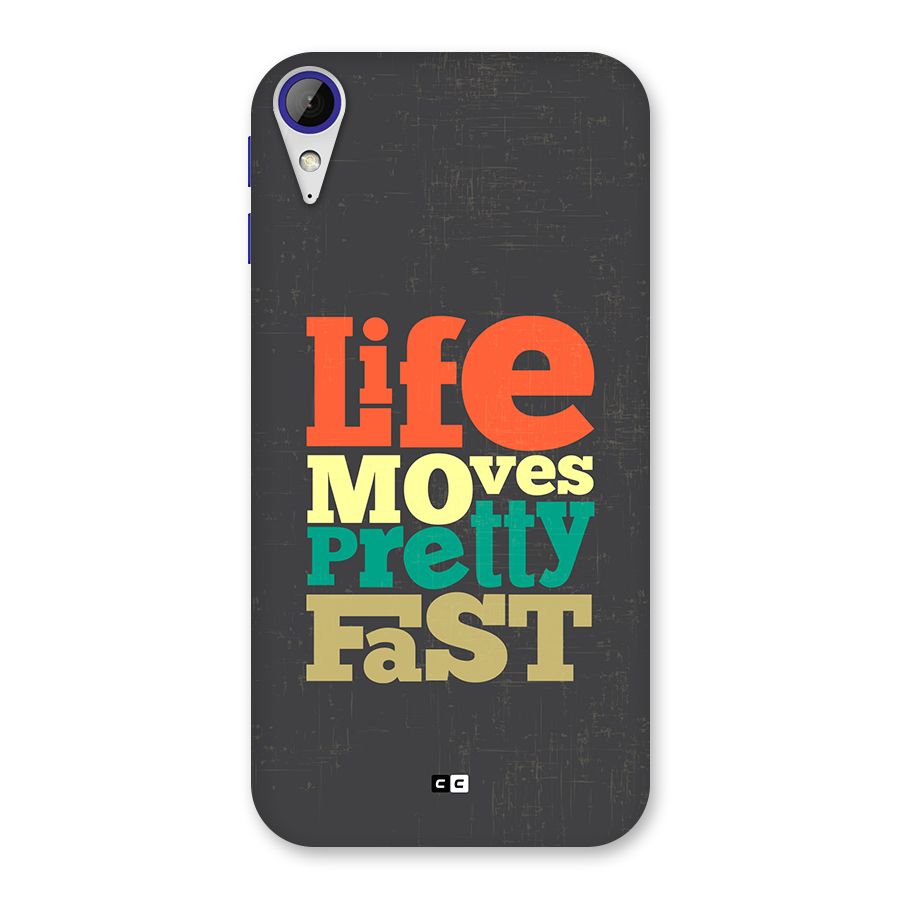 Life Moves Fast Back Case for Desire 830