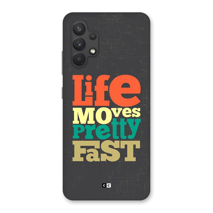 Life Moves Fast Back Case for Galaxy A32