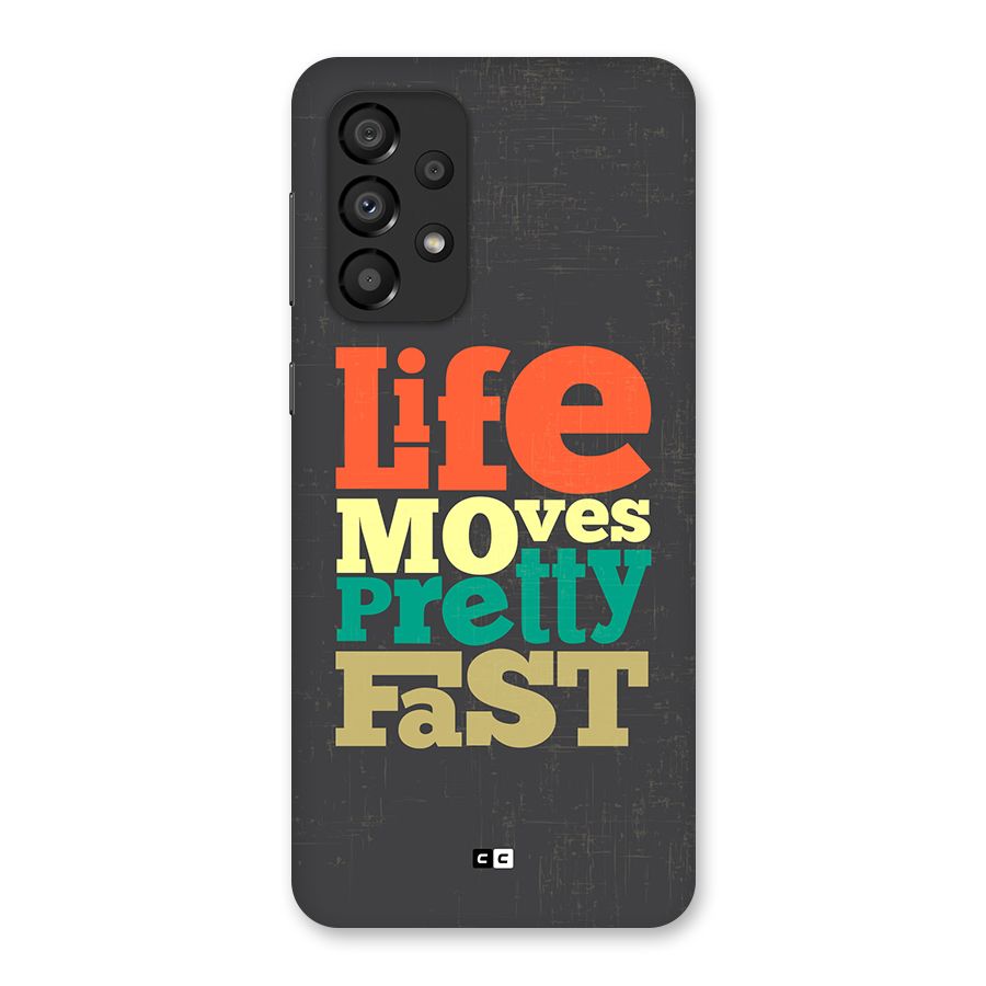 Life Moves Fast Back Case for Galaxy A33 5G