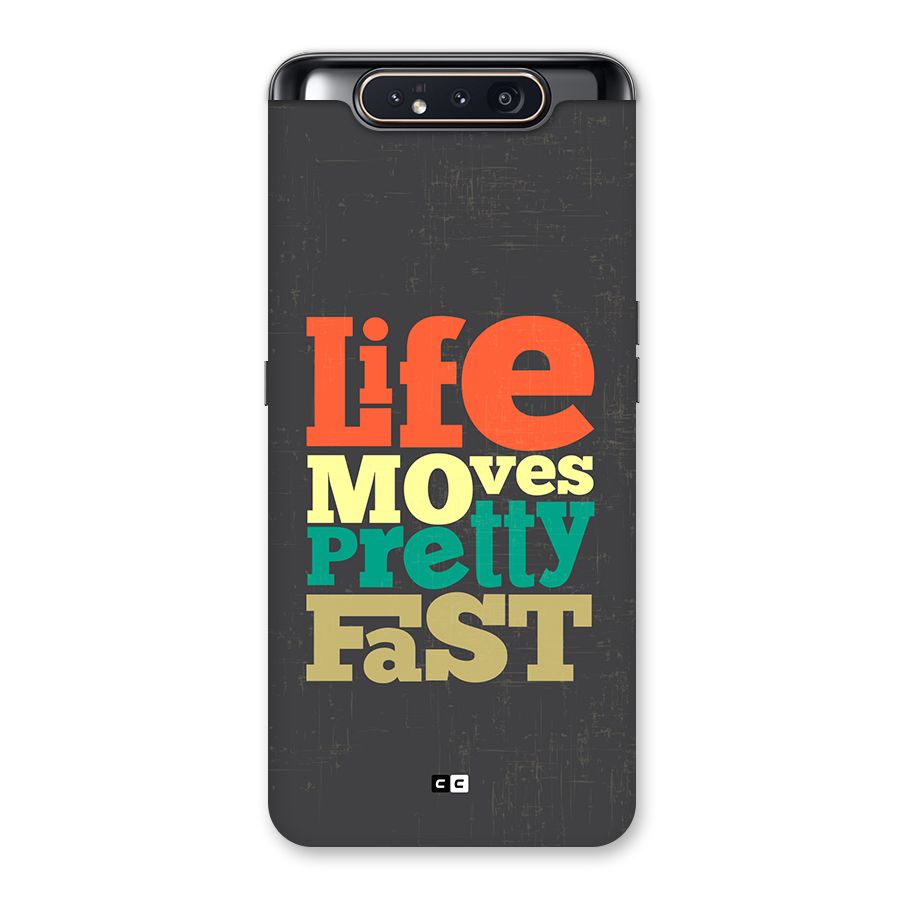 Life Moves Fast Back Case for Galaxy A80