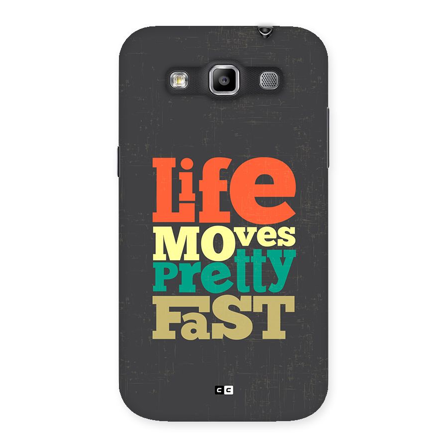 Life Moves Fast Back Case for Galaxy Grand Quattro